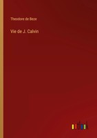 Theodore De Beze | Vie De J. Calvin | Taschenbuch | FranzöSisch (2022)