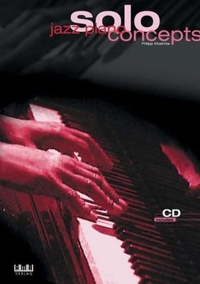 Philipp Moehrke Jazz Piano Solo Concepts
