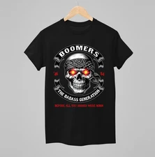 BOOMER Generation Badass Before All You Sissies Where Born T-Shirt