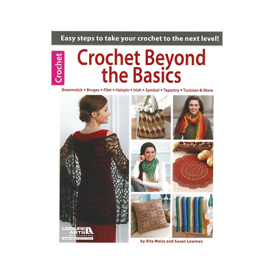 Leisure Arts Crochet Beyond The Basics Crochet Book