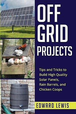 Off-Grid Projects Tips and Tricks to Bu Edward Lewis Paperback
