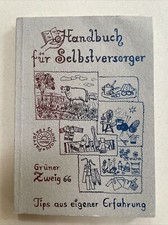 Handbuch für Selbstversorger - Brot, Getränke, Käse uvm. durch Selbstversorgung