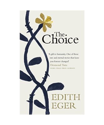 Choice, Edith Eger