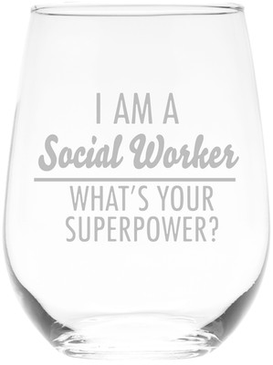 I Am a Social Worker What's Your Superpower, 17 oz. Stemless Wine Glass