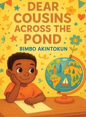 Dear Cousins Across the Pond by Bimbo Akintokun Hardcover Book