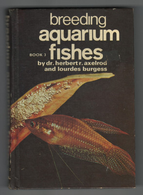 Breeding Aquarium Fishes Book 3 By Dr Herbert R. Axelrod Vintage 1973