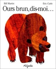 Ours Brun, Dis-Moi (French Edition) by Bill Martin;  Eric Carle