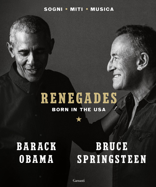 Renegades. Born In The Usa Barack Obama Garzanti 2021