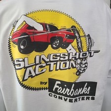Vintage GASSER/DRAG/NASCAR/SPRINT/ RACE T-shirt FAIRBANKS CONVERTERS SLINGSHOT