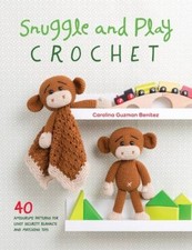 Snuggle and Play Crochet: 40 Amigurumi Patterns for Lovey Security Blanke - GOOD