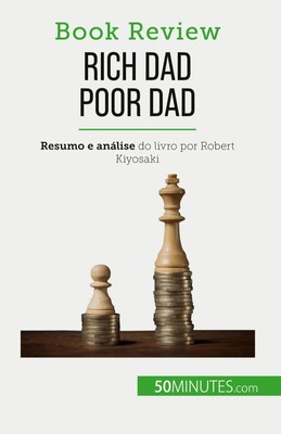Rich Dad Poor Dad Ficar rico : uma habilidade que não pode ser ensinada M'Barki