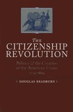 The Citizenship Revolution: Politics and t... 9780813935768 by Bradburn, Douglas