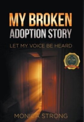 Strong - My Broken Adoption Story Let My Voice Be Heard - Neu Hardbac - J555z