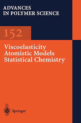 Viscoelasticity Atomistic Models Statistical Chemistry (Advances in Polymer Sci