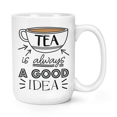 Tee ist immer eine gute Idee 15 oz große Tasse Tasse - lustiger Earl grau englisch groß
