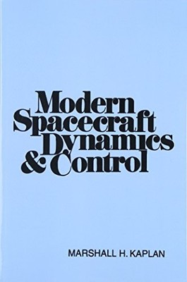 MODERN SPACECRAFT DYNAMICS AND CONTROL By Marshall H. Kaplan