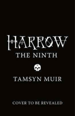 Harrow the Ninth - Hardcover By Muir, Tamsyn - GOOD