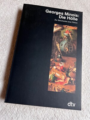 Die Hölle: Zur Geschichte einer Fiktion von Georges Minois | Zustand sehr gut