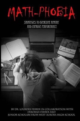 Math Phobia: Strategies to Overcome Apathy and Improve Performance by Deborah Fe