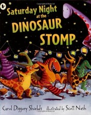 Saturday Night at the Dinosaur Stomp By Carol Diggory Shields,  .9781406312683