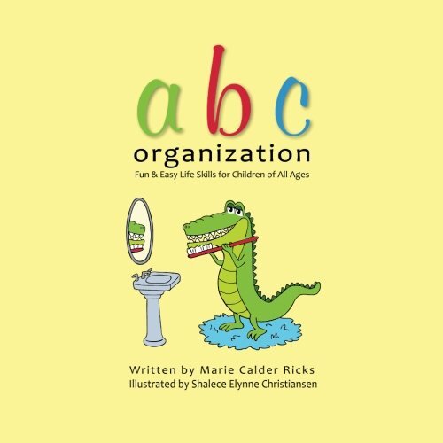 ABC ORGANIZATION FUN AND EASY LIFE SKILLS FOR CHILDREN OF By Marie 