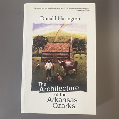 The Architecture of the Arkansas Ozarks : A Novel Paperback Donal