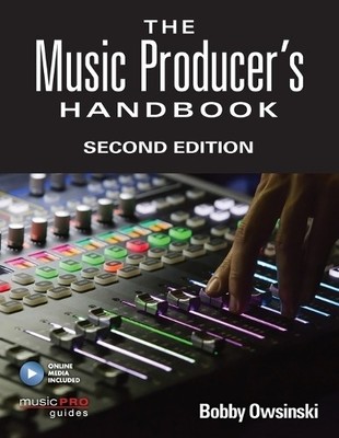 Bobby Owsinski The Music Producer's Handbook (Taschenbuch) Technical Reference