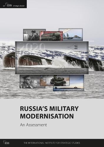 Russias Military Modernisation: An Assessment by  The Intern... - 9780367698119