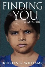 FINDING YOU: A MEMOIR By Kristen G. Williams & S. Joshua Wellen **Excellent**
