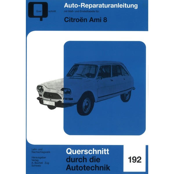 Citroen Ami 8, Typ AM3 Baujahre 1969 Bis 1978 Reparaturanleitung Bucheli Verlag-image