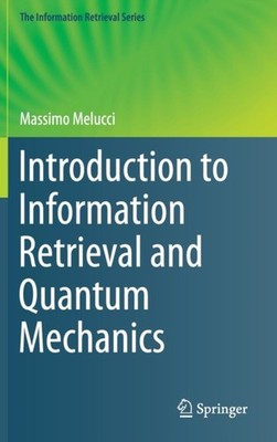Melucci - Introduction to Information Retrieval and Quantum Mechanics  - X555z