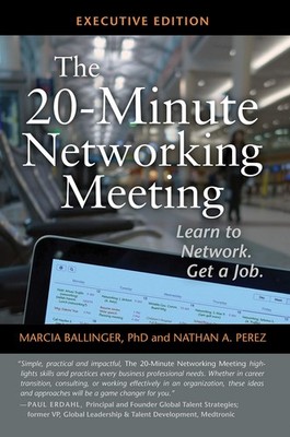 The 20-Minute Networking Meeting - Executive Edition: Learn to Network. Get ...