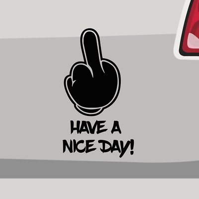 Aufkleber Have a nice Day Finger Fun Sticker Kleber Auto Motorrad Fahrrad Laptop