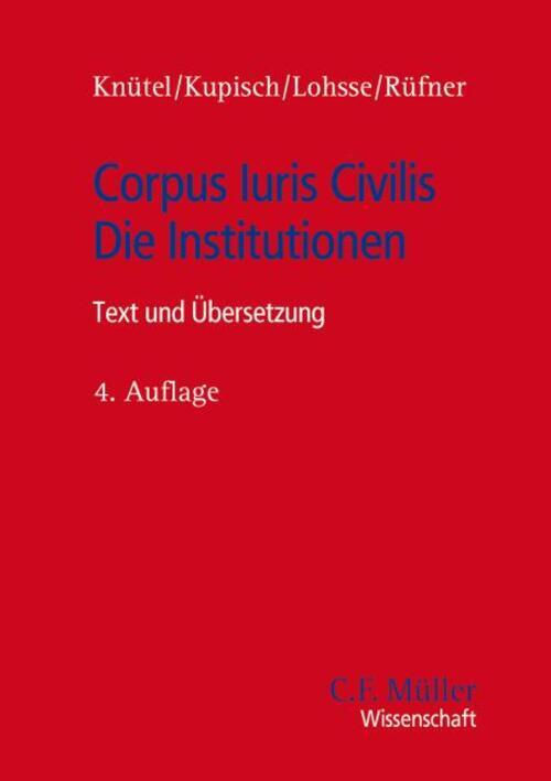 Thumbnail - Corpus Iuris Civilis - Die Institutionen | Rolf Knütel (u. A.) |