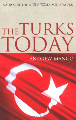 The Turks Today: Turkey after Ataturk By Andrew Mango