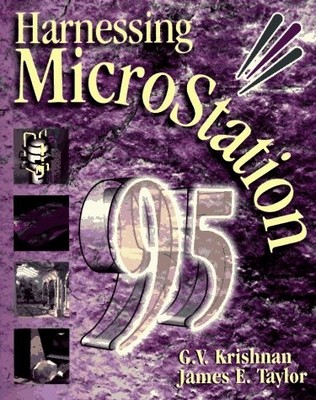 HARNESSING MICROSTATION 95 By G. Krishnan & James E. Taylor **BRAND NEW**