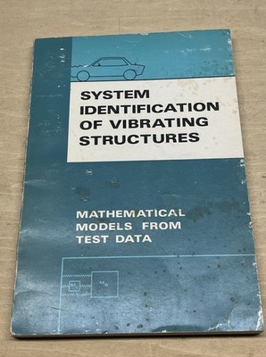 System Identification of Vibrating Structures Mathematical Models From Test Data