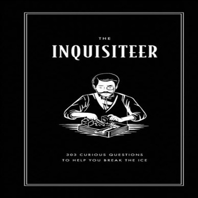 The Inquisiteer 303 Curious Questions to Help You Break the Ice L