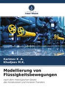 Karimov K . A. (U. A.) | Modellierung Von FlüSsigkeitsbewegungen | Taschenbuch