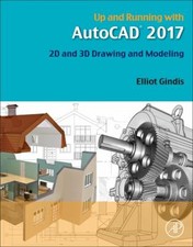 Up and Running with AutoCAD 2017 : 2D and 3D Drawing and Modeling