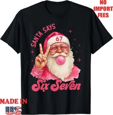 67 Funny Meme Merry Xmas Santa Says Seven Christmas T-Shirt,UNISEX Adult Kid Tee