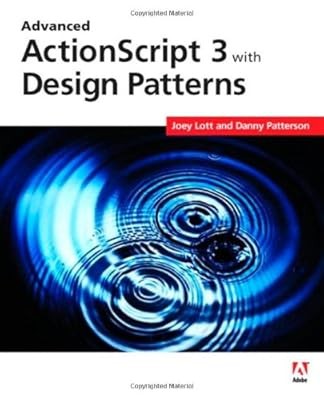 Advanced ActionScript 3 with Design Patterns, Lott, Joey & Patterson, Danny, Use