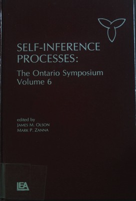 Self-Inference Processes. Ontario Symposium on Personality and Social Psychology
