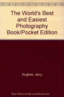 The Worlds Best and Easiest Photography BookPocket Edition - VERY GOOD