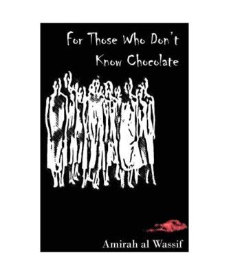 For Those Who Don't Know Chocolate, Amirah Al Wassif