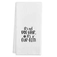 It's Not Dog Hair It's Fur-fetti Funny Kitchen Towels Tea Towels 16 X 24 Inch...