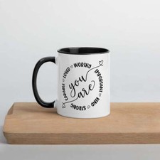 Mug with Color Inside - You are Capable, Loved,  Strong Inspiration quote