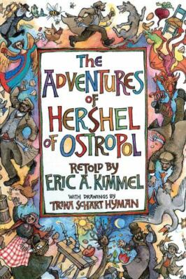 The Adventures of Hershel of Ostropol by Kimmel, Eric A.