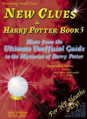 **NEW**New Clues to Harry Potter : Hints from the Ultimate Unofficial Guide