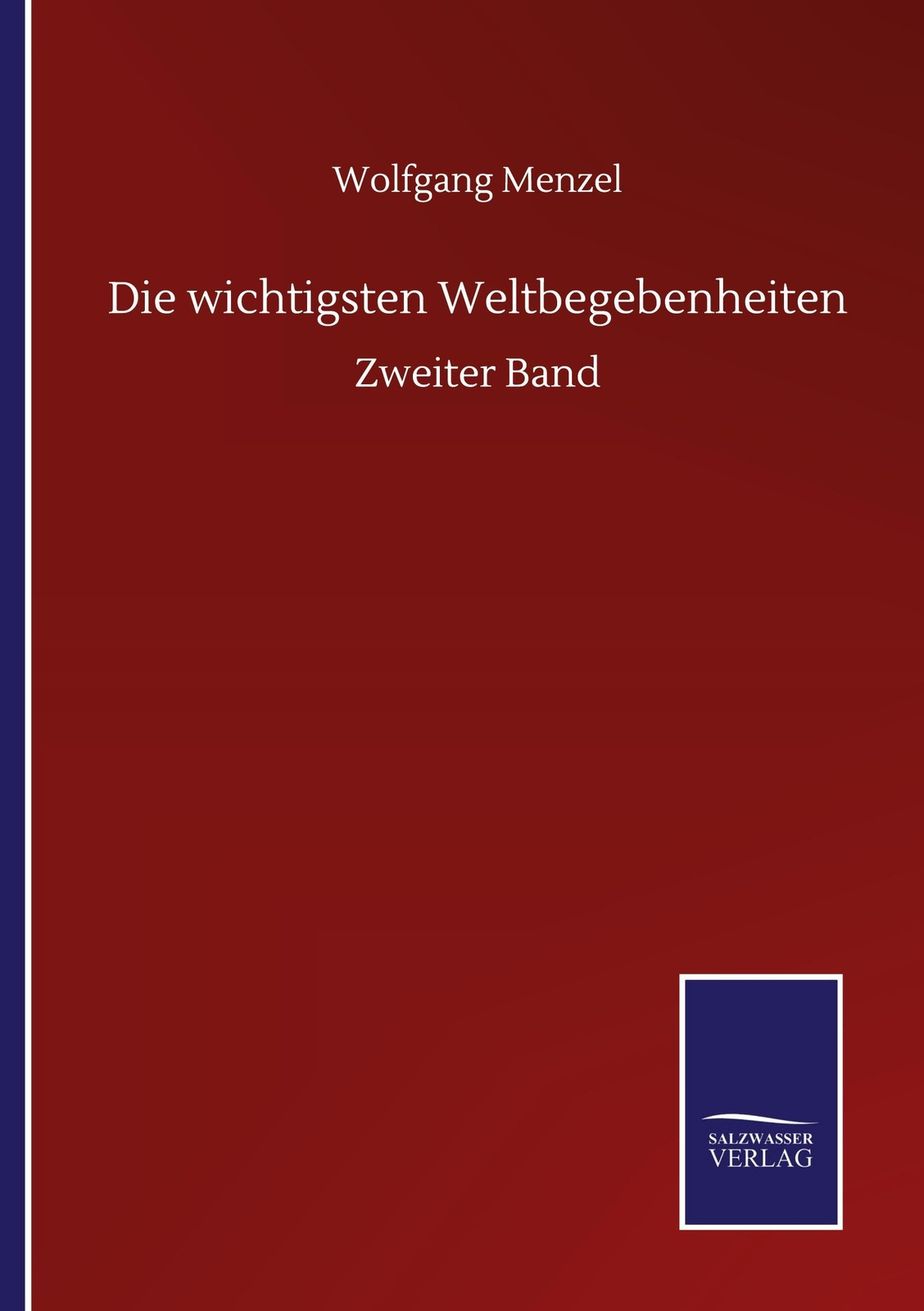 Thumbnail - Die Wichtigsten Weltbegebenheiten | Wolfgang Menzel | Zweiter Band |
